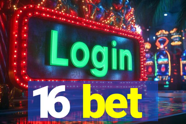 16 bet